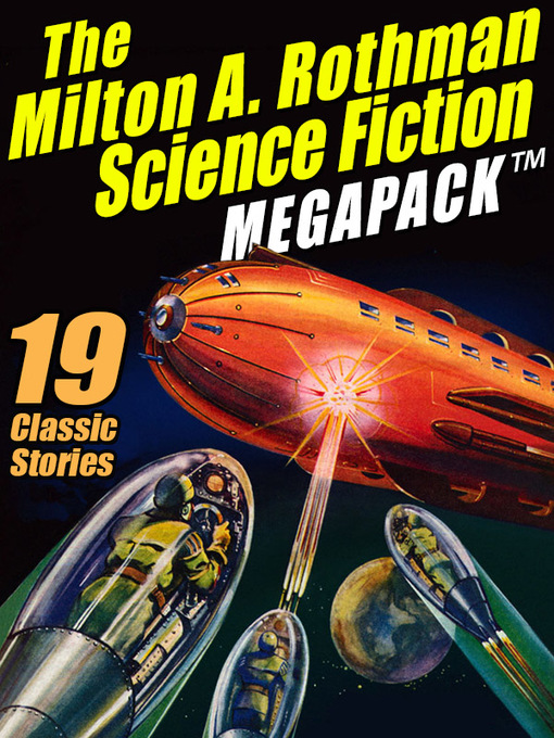 Title details for The Milton A. Rothman Science Fiction Megapack by Milton A. Rothman - Available